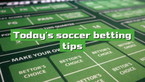 Today’s soccer betting tips