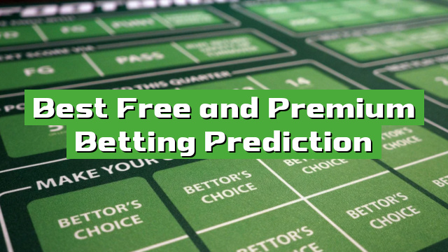 Best Free and Premium Betting Prediction