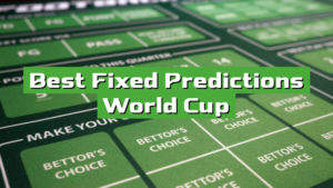 Best Fixed Predictions World Cup