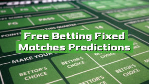 Free Betting Fixed Matches Predictions