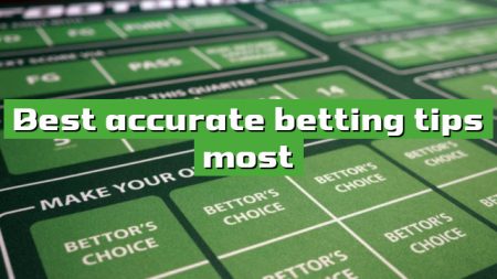 Best accurate betting tips most