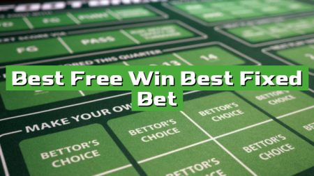 Best Free Win Best Fixed Bet
