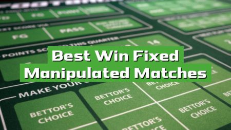 Best Win Fixed Manipulated Matches