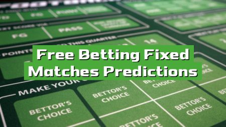 Free Betting Fixed Matches Predictions
