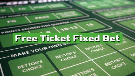 Free Ticket Fixed Bet