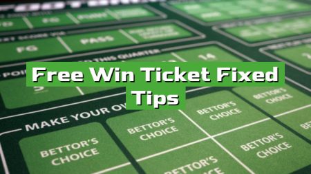 Free Win Ticket Fixed Tips