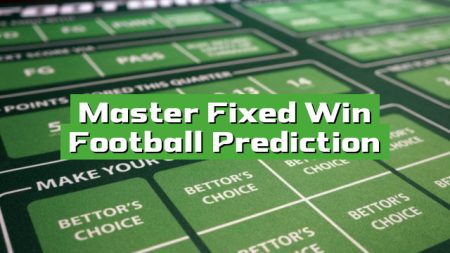 Master Fixed Win Football Prediction