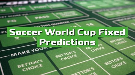 Soccer World Cup Fixed Predictions