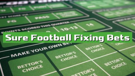 Sure Football Fixing Bets