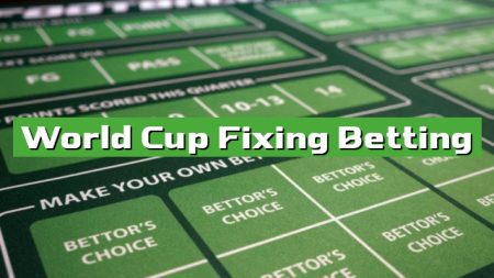 World Cup Fixing Betting